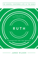 Ruth: Redemption for the Broken, Study Guide with Leader's Notes 1948130939 Book Cover