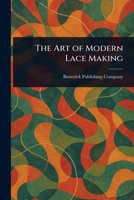 The art of Modern Lace-making 1512302104 Book Cover