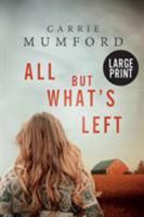 All But What's Left 1775318222 Book Cover