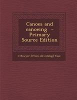 Canoes and Canoeing 1017694885 Book Cover