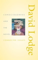 Consciousness and the Novel 0674009495 Book Cover