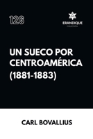 Un sueco por centroamérica (1881-1883) (Spanish Edition) B0HB2DQYR9 Book Cover