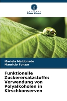 Funktionelle Zuckerersatzstoffe: Verwendung von Polyalkoholen in Kirschkonserven (German Edition) 6208080355 Book Cover