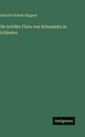Die tertiäre Flora von Schossnitz in Schlesien (German Edition) 3563678863 Book Cover