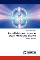 Lamellidens corrianus: A pearl Producing Bivalve: Genetic Analysis 3845400242 Book Cover