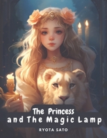 The Princess and The Magic Lamp: A Fairy Tale Adventure(Adventures Tales: Kids Books Age 4-8) (Adventures Tales: Kids Books 4-8) B0CLJJRNH8 Book Cover