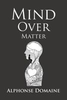 Mind over Matter 1796003697 Book Cover