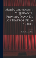 Mar�a Ladvenant y Quirante, Primera Dama de los Teatros de la Corte 1017332916 Book Cover