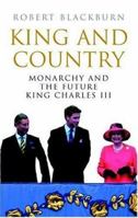 King & Country: Monarchy and the Future King Charles III 1842751417 Book Cover