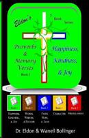Eldon's Proverbs & Memory Verses: Happiness, Kindness, & Joy 1497304679 Book Cover