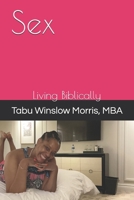 Sex: Living Biblically 1724515381 Book Cover