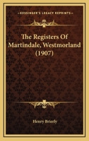 The Registers Of Martindale, Westmorland 1021696161 Book Cover
