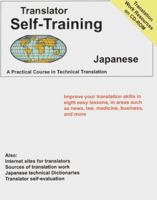 Translator Self-Training--Japanese: A Practical Course in Technical Translation (Translators Self-Training) 1887563695 Book Cover