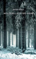 Holzers letzter Krimi 3756209555 Book Cover
