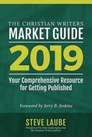 Christian Writers Market Guide-2019 Edition 162184076X Book Cover