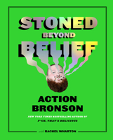 Stoned Beyond Belief 1419734431 Book Cover
