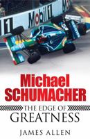 Michael Schumacher: The Edge of Greatness 0553812149 Book Cover