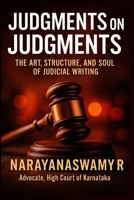 JUDGMENTS ON JUDGMENTS: The Art, Structure, and Soul of Judicial Writing B0FCY5ZPN3 Book Cover