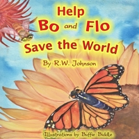 Help Bo and Flo Save the World B08NZK61NP Book Cover