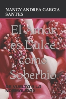 El Amor es Dulce como Soberbio: DE VUELTA A LA NORMALIDAD B08SB7BCSS Book Cover