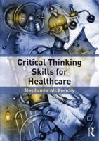 Critical Thinking Skills for Healthcare 1138787523 Book Cover