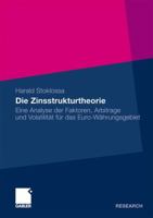 Die Zinsstrukturtheorie: Eine Analyse Der Faktoren, Arbitrage Und Volatilitat Fur Das Euro-Wahrungsgebiet 3834923745 Book Cover