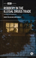 Robbery in the Illegal Drugs Trade: Violence and Vengeance 1529223911 Book Cover