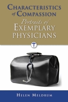 Characteristics of Compassion: Portraits of Exemplary Physicians: Portraits of Exemplary Physicians 0763757330 Book Cover