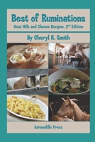 Best of Ruminations Goat Milk and Cheese Recipes: 2nd Edition 1521070989 Book Cover