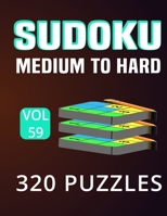 Sudoku Medium to Hard 320 Puzzles: Large Print Sudoku Puzzle for Adults Beginners to Experts – 320 Sudoku With Solution Volume 59 B08MMYZBQ5 Book Cover