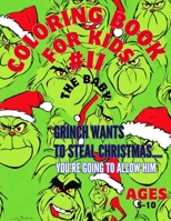 GRINCH Baby COLORING BOOK FOR KIDS: If Grinch doesn't steal Christmas B0CPTQLYZT Book Cover