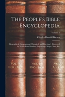 The People's Bible Encyclopedia: Biographical, Geographical, Historical, and Doctrinal: Illustrated by Nearly Four Hundred Engravings, Maps, Chats, Etc; Volume 2 1016115350 Book Cover
