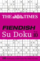 The Times Fiendish Su Doku Book 10: 200 challenging puzzles from The Times (The Times Su Doku) 000817380X Book Cover