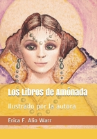 Los Libros de Amónada: Ilustrado por la autora (Spanish Edition) B08L47RXDX Book Cover