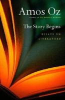 The Story Begins: Essays on Literature 0151002975 Book Cover