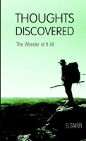 The Wonder of It All (Thoughts Discovered: Volume Four) 1329910028 Book Cover