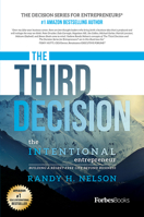 The Third Decision: The Intentional Entrepreneur, Building A Regret-Free Life Beyond Business 1946633348 Book Cover