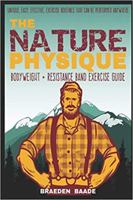 The Nature Physique: Bodyweight + Resistance Band Training 152043071X Book Cover