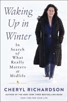 Waking Up in Winter: In Search of What Really Matters at Midlife 0062681664 Book Cover