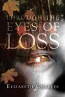 Through The Eyes of Loss 1640030182 Book Cover