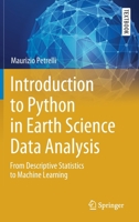Introduction to Python in Earth Science Data Analysis: From Descriptive Statistics to Machine Learning 3030780546 Book Cover