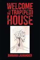 Welcome to the Trap(Ped) House 154345478X Book Cover