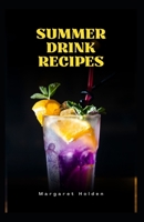 Summer Drink Recipes B0CGKVG685 Book Cover