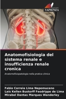 Anatomofisiologia del sistema renale e insufficienza renale cronica: Anatomofisiopatologia nella pratica clinica (Italian Edition) B0CKKPYBHX Book Cover