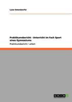 Praktikumsbericht - Unterricht Im Fach Sport Eines Gymnasiums 3640977955 Book Cover