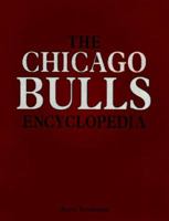 The Chicago Bulls Encyclopedia 0809228041 Book Cover