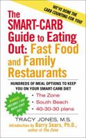 The Smart-Carb Guide To Eating Out: Fast-Food & Family Restaurants 158333209X Book Cover