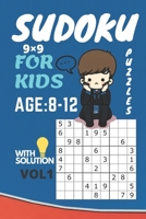 Sudoku Puzzle 9×9 For Kids Ages 8-12: 100 Sudoku Puzzles Activity Books For Kids 8-12 Year Old | Sudoku Puzzle for Clever Kids 9×9 With Solutions B08B33M1SG Book Cover