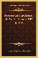 Réponse Au "Supplément Du Siècle de Louis XIV." Lettre Sur Mes Démêlés Avec M. de Voltaire. 2012165532 Book Cover