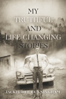My Truthful and Life Changing Stories 1667854887 Book Cover